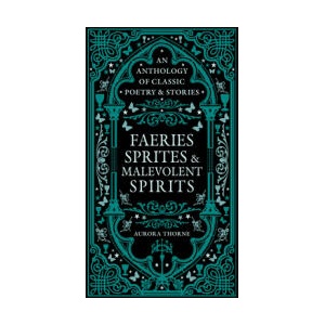 Faeries Sprites & Malevolent Spirits (ISBN: 9780753735640)