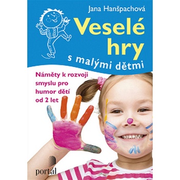 Veselé hry s malými dětmi - Jana Hanšpachová