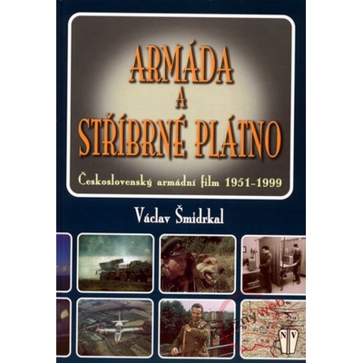 Armáda a stříbrné plátno - Václav Šmidrkal