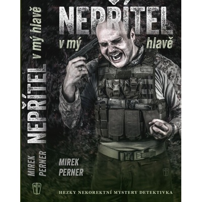 Nepřítel v mé hlavě - Mirek Perner