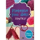 Hračky - Pleteme pro děti
