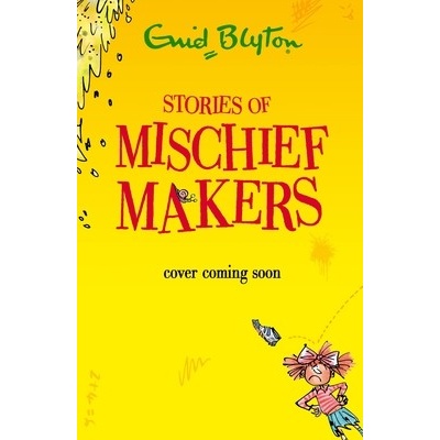 Stories of Mischief Makers Blyton Enid