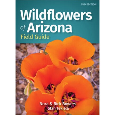 Wildflowers of Arizona Field Guide | Rick Bowers, Stan Tekiela