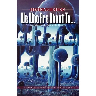 We Who Are About To. . . | Joanna Russ