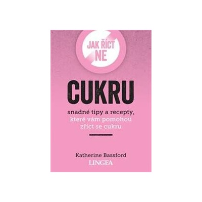 Jak říct ne cukru - Katherine Bassford