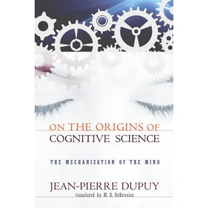 On the Origins of Cognitive Science | Jean-Pierre Dupuy (ISBN: 9780262512398)