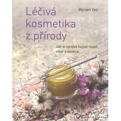 Léčivá kosmetika z přírody - Miriam Veit