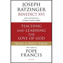 Teaching and Learning the Love of God: Being a Priest Today Ratzinger Joseph CardinalPaperback