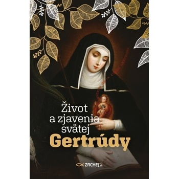 Život a zjavenia svätej Gertrúdy - Zachej