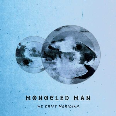 MONOCLED MAN - WE DRIFT MERIDIAN CD