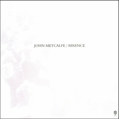 John Metcalfe - Absence LP
