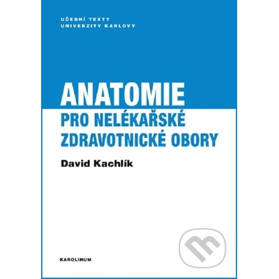 Anatomie pro nelékařské zdravotnické obory - David Kachlík
