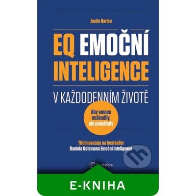 EQ Emoční inteligence v každodenním životě - Justin Bariso