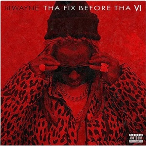 Lil Wayne - Tha Fix Before Tha VI (LP) (0602465331097)