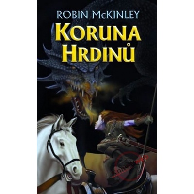 Koruna hrdinů - Robin McKinley