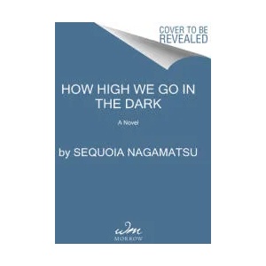 How High We Go in the Dark | NAGAMATSU SEQUOIA (ISBN: 9780063072657)