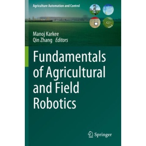 Fundamentals of Agricultural and Field Robotics | Manoj Karkee, Qin Zhang (2022)