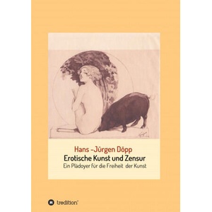Erotische Kunst und Zensur | Hans-Jürgen Döpp (ISBN: 9783347217775)