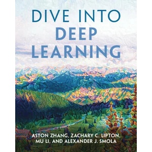 Dive into Deep Learning | Aston Zhang, Zachary C. Lipton, Mu Li, Alexander J. Smola (ISBN: 9781009389433)