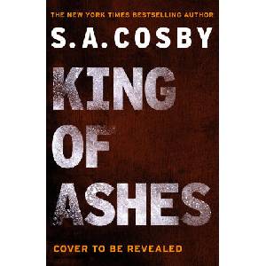 King of Ashes | S. A. Cosby (ISBN: 9781472299192)