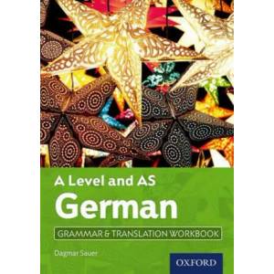 A Level and AS German Grammar & Translation Workbook | Dagmar Sauer (ISBN: 9780198415510)