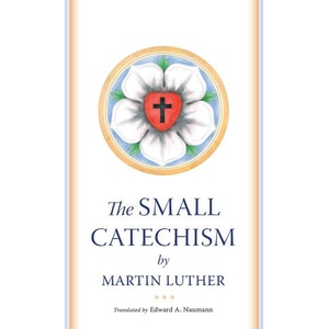 The Small Catechism | Martin Luther, Edward Naumann (2022)