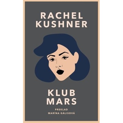 Klub Mars - Rachel Kushner