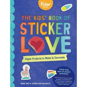 Kids' Book of Sticker Love | Astrid van der Hulst, Editors of Flow Magazine (ISBN: 9781523512997)