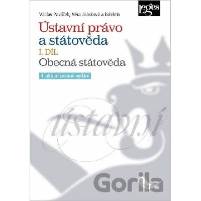 Ústavní právo a státověda I. díl. Obecná státověda