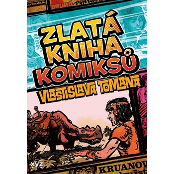 Zlatá kniha komiksů Vlastislava Tomana - Vlastislav Toman