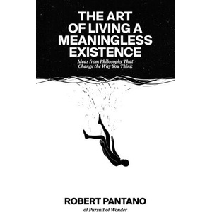 The Art of Living a Meaningless Existence (2022)