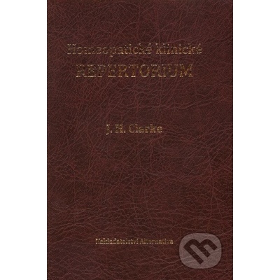 Homeopatické klinické repertorium - John Henry Clarke
