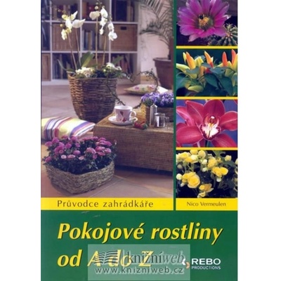 Pokojové rostliny od A do Z - Nico Vermeulen