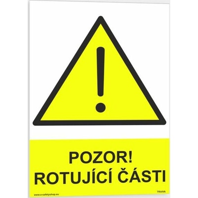 Traiva s.r.o Pozor rotující části Verze: Samolepka 210 x 297 mm (A4) tl. 0.1 mm - Kód: 03271
