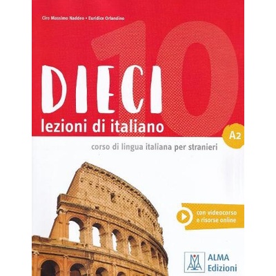 Dieci A2 Lezioni di italiano (Naddeo Ciro Massimo,Orlandino Euridice)(Brožovaná)