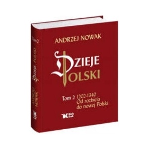 Dzieje Polski Od rozbicia do nowej Polski Tom 2 | Nowak Andrzej (2015)