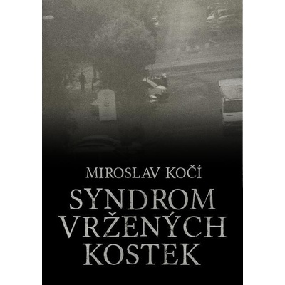 Syndrom vržených kostek - Miroslav Kočí