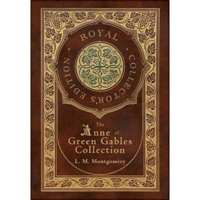 The Anne of Green Gables Collection Royal Collector's Edition Case Laminate Hardcover with Jacket Anne of Green Gables, Anne of Avonlea, Anne of t Montgomery L. M.