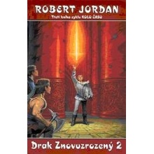 Kolo času 03: Drak znovuzrozený 2 - Robert Jordan