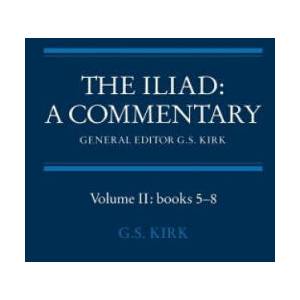 Iliad: A Commentary: Volume 2, Books 5-8 | G. S. Kirk (1990)