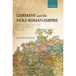 Germany and the Holy Roman Empire | Joachim Whaley (2013)