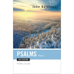 Psalms for Everyone, Part 2: Psalms 73-150 | John Goldingay (ISBN: 9780664233846)