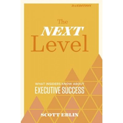 Next Level - What Insiders Know About Executive Success Eblin ScottPevná vazba