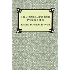 The Complete Mahabharata (Volume 4 of 4, Books 13 to 18) | Krishna-Dwaipayana Vyasa, Kisari Mohan Ganguli (ISBN: 9781420949469)