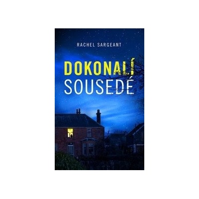 Dokonalí sousedé - Rachel Sargeant