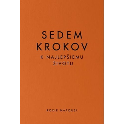 Sedem krokov k najlepšiemu životu - Roxie Nafousi