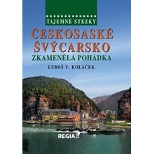 Tajemné stezky - Českosaské Švýcarsko - Zkamenělá pohádka - 2.vydání - Koláček Luboš Y.