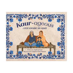 Kaur-ageous | Tandeep Kaur, Gurpreet K Panesar (ISBN: 9781764594714)