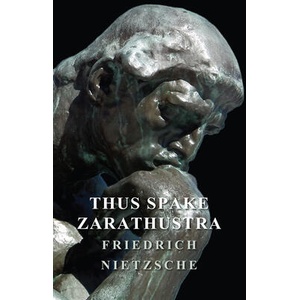 Thus Spake Zarathustra | Friedrich Nietzche (ISBN: 9781443733809)