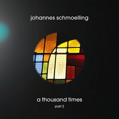SCHMOELLING, JOHANNES - A THOUSAND TIMES PART 2 CD